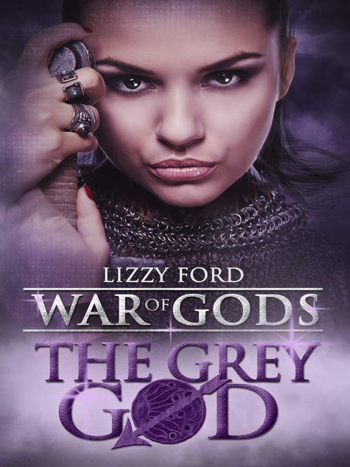 Title details for The Grey God (Book IV, War of Gods) by Lizzy Ford - Available